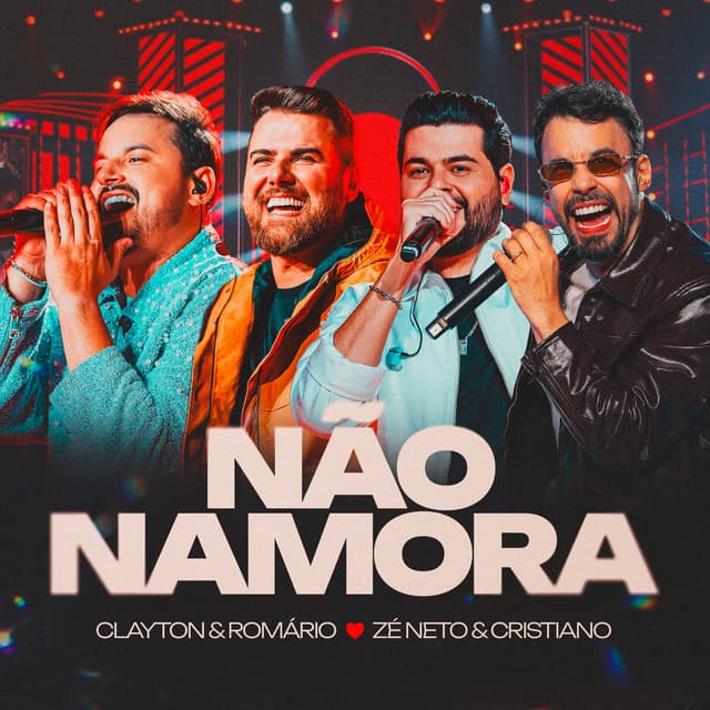 Não Namora (Ao Vivo) by Clayton & Romário, Zé Neto & Cristiano