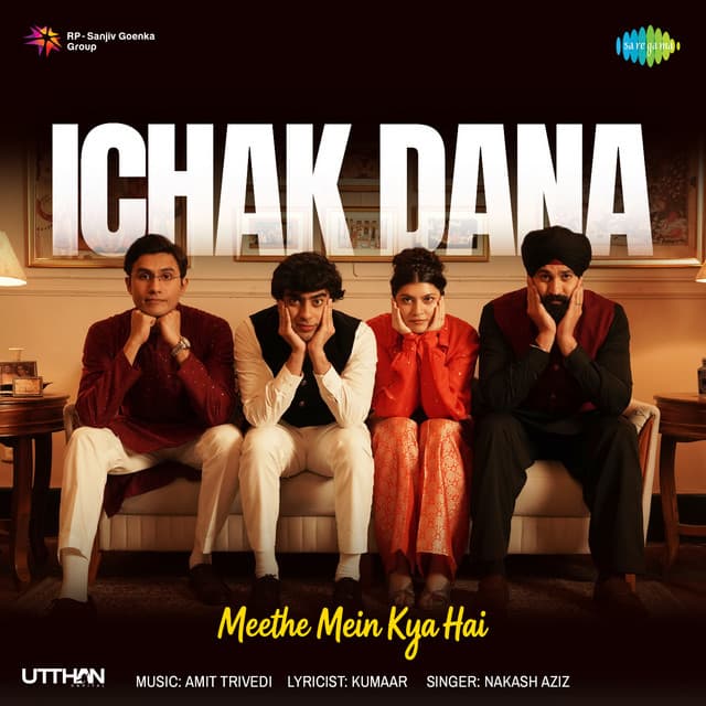 Ichak Dana (From "Meethe Mein Kya Hai") by Kumaar, Amit Trivedi, Nakash Aziz