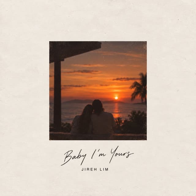 Baby I'm Yours by Jireh Lim