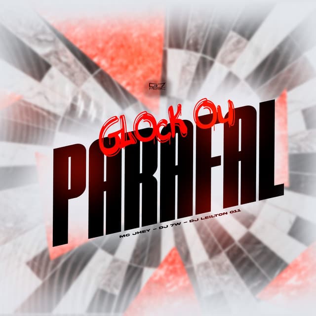 Glock ou Parafal? by Mc Jhey, DJ 7W, DJ LEILTON 011, G7 MUSIC BR