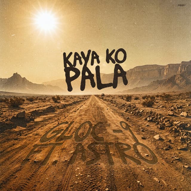 Kaya Ko Pala by Gloc-9