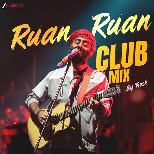 Ruan Ruan Club Mix by Trosk by Arijit Singh, Vishal Bhardwaj, Varun Grover, Trosk