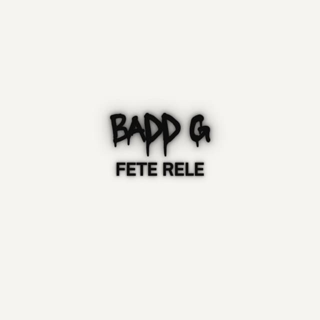 Fete rele by Badd G