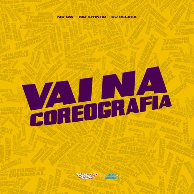 Vai na Coreografia by Mc Gw, Mc Kitinho, DJ Relikia