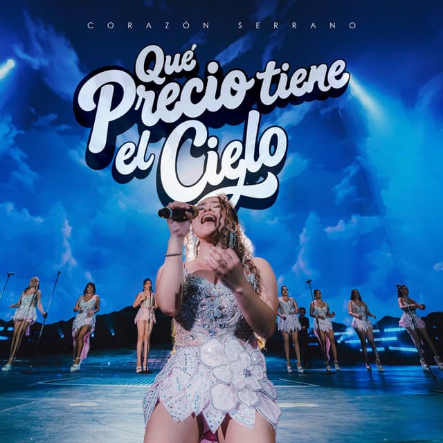 Qué precio tiene el cielo (En Vivo) by Corazón Serrano