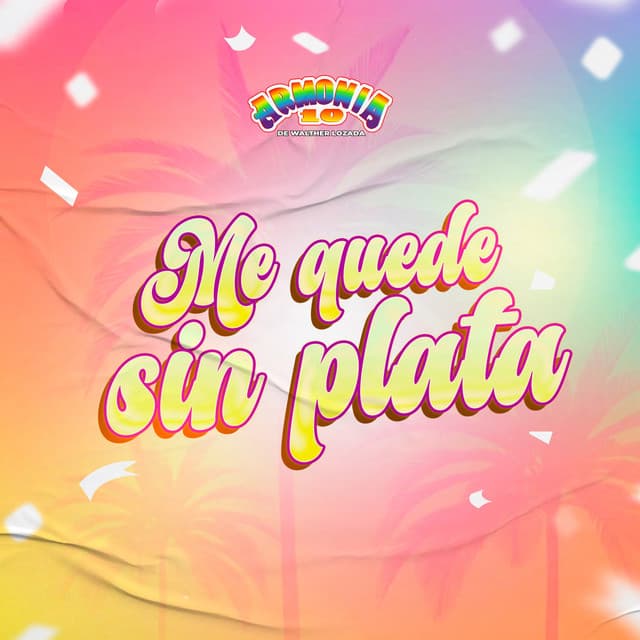 Me Quedé Sin Plata by Armonía 10 de Walther Lozada
