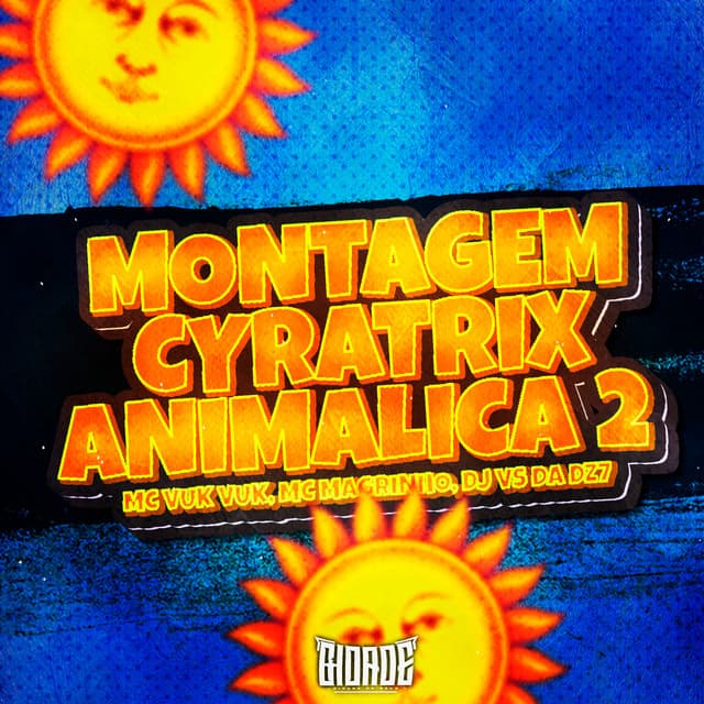 MONTAGEM CYRATRIX ANIMALICA 2 by Mc Magrinho, DJ VS DA DZ7, Mc Vuk Vuk