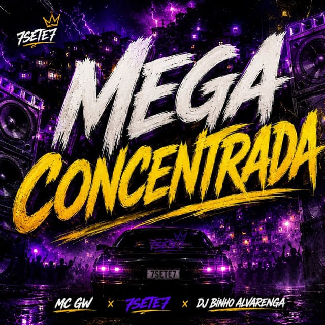 MEGA CONCENTRADA by Mc Gw, Dj Binho Alvarenga, 7sete7, KODVEN