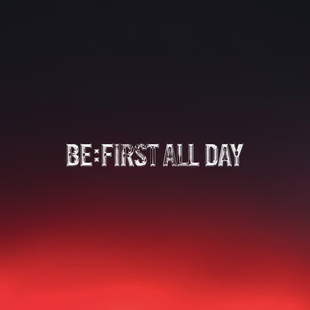 BE:FIRST ALL DAY by BE:FIRST