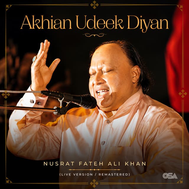 Akhian Udeek Diyan (Live Version / Remastered) by Nusrat Fateh Ali Khan