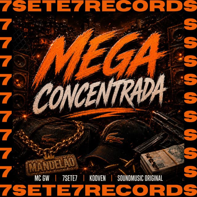 MEGA CONCENTRADA by Mc Gw, 7sete7, KODVEN, SoundMusic Original