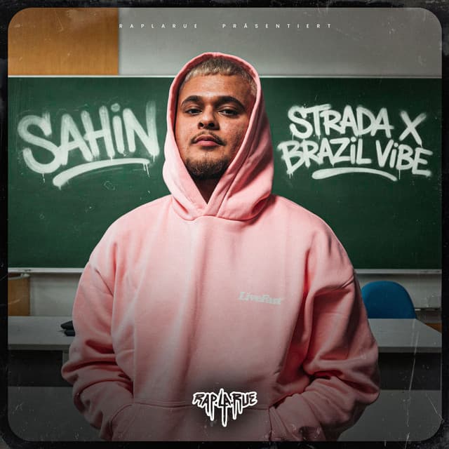 Strada X Brazil Vibe by Rap La Rue, SAHIN