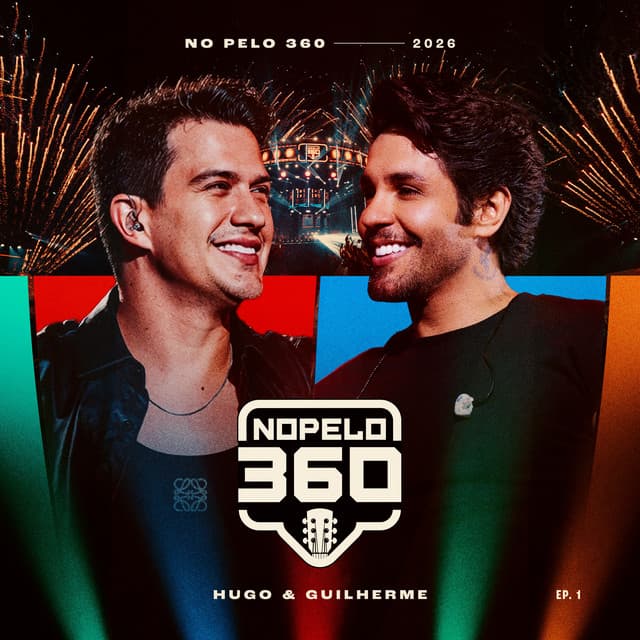 No Pelo 360 2026 - Ep.1 (Ao Vivo Em Goiânia) by Hugo & Guilherme