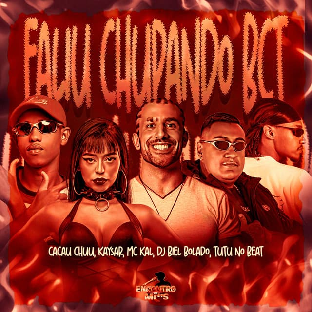 Faliu Chupando Bct by CACAU CHUU, Kaysar, DJ Biel Bolado, Tutu No Beat