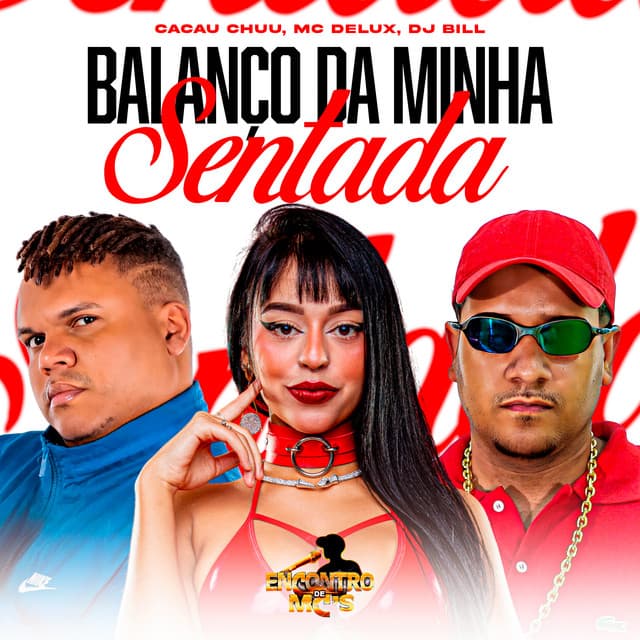 Balanço da Minha Sentada by CACAU CHUU, Mc Delux, DJ Bill