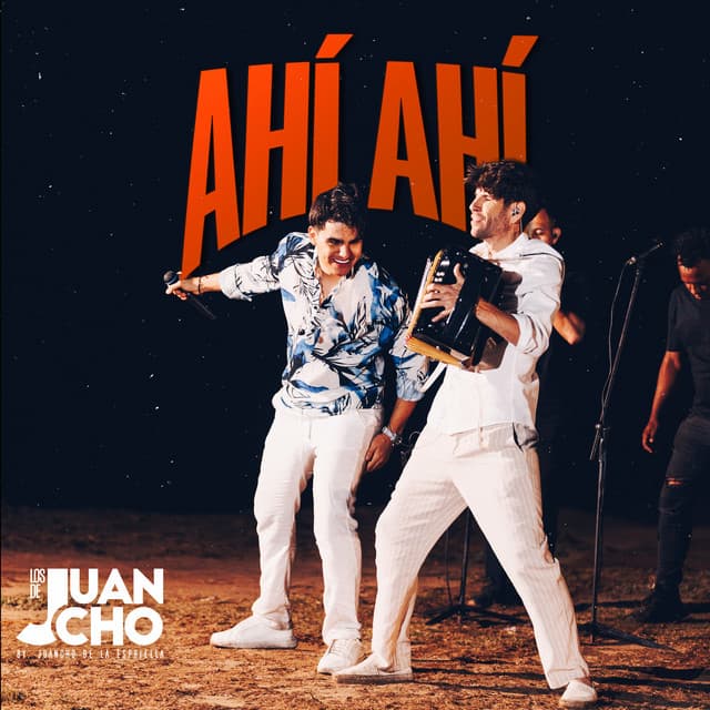 Ahí Ahí by Juancho De La Espriella, Los de Juancho