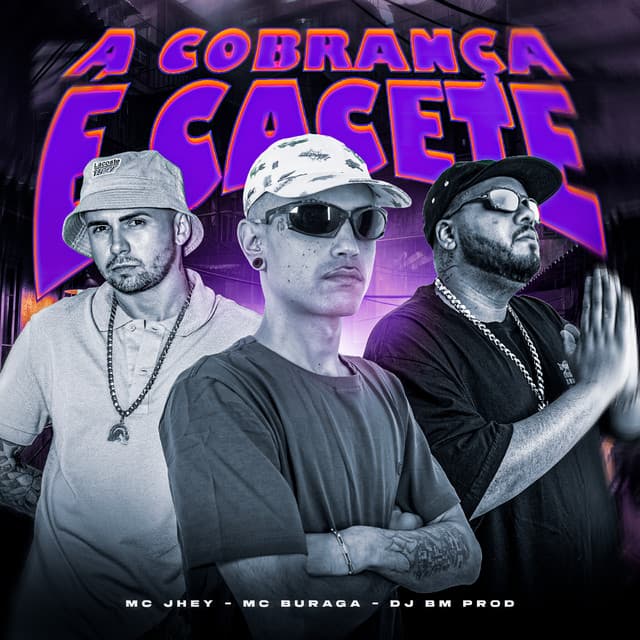 A Cobrança É Cacete by Mc Jhey, MC Buraga, DJ BM PROD