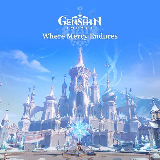Genshin Impact - Where Mercy Endures (Original Game Soundtrack) by HOYO-MiX