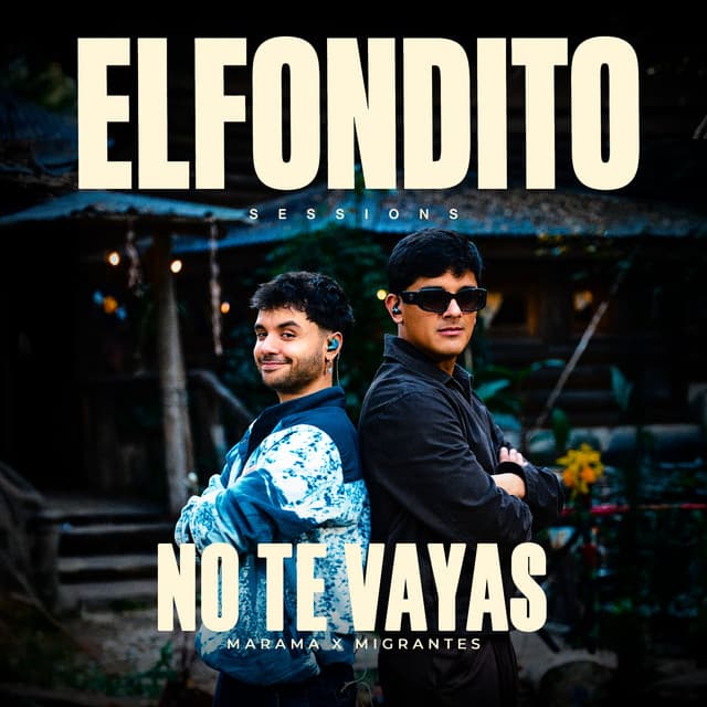 No Te Vayas (El Fondito Sessions) by Marama, Migrantes