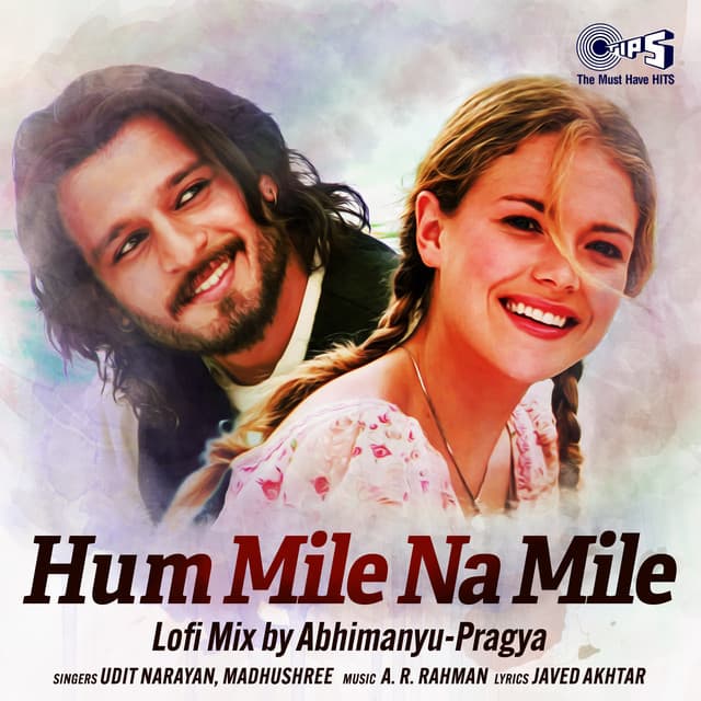 Hum Mile Na Mile (Lofi Mix) by Udit Narayan, Madhushree, Abhimanyu-Pragya