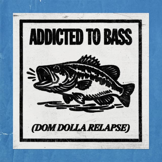 Addicted To Bass (Dom Dolla Relapse) by Dom Dolla, Puretone