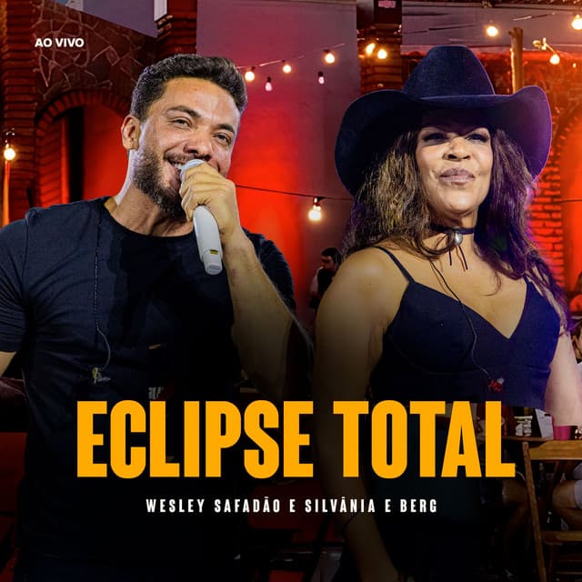 Eclipse Total (Ao Vivo) by Wesley Safadão, Silvânia & Berg
