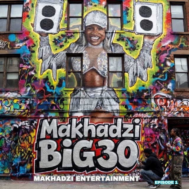 BIG 30 by Makhadzi Entertainment