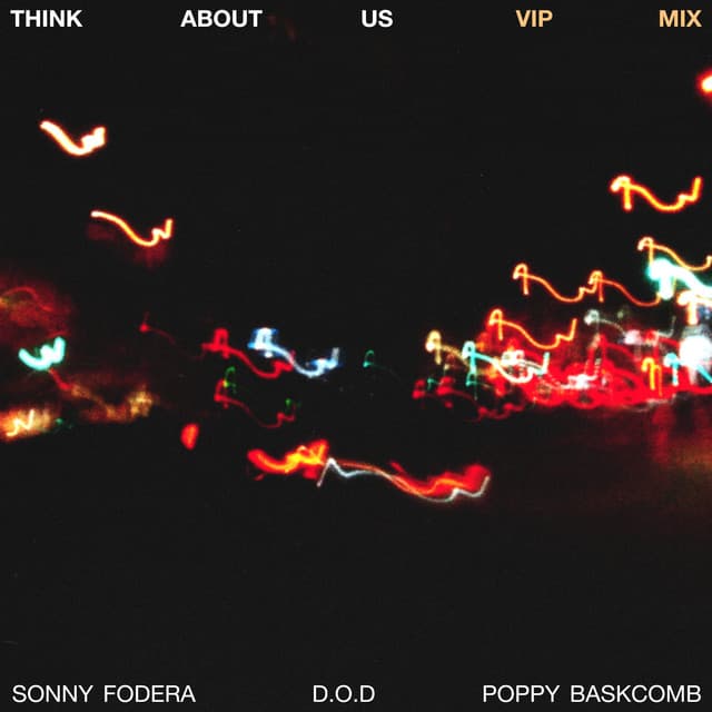 Think About Us (VIP Mix) by Sonny Fodera, D.O.D, Poppy Baskcomb