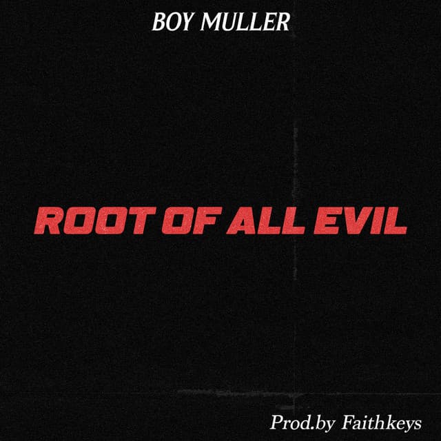 Root Of All Evil by Boy Muller
