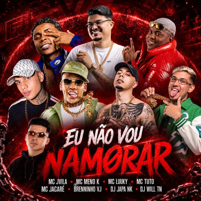 Eu Não Vou Namorar by DJ Japa NK, DJ WILL TN, MC LUUKY, MC Meno K