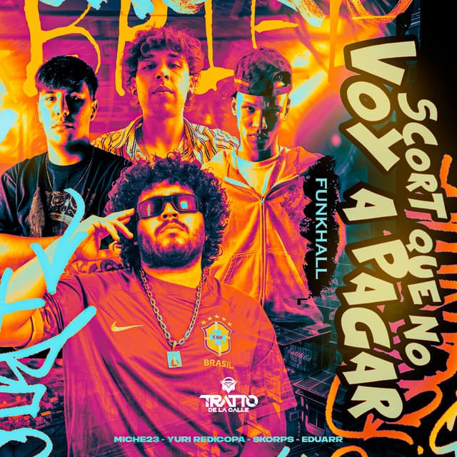 Scort Que No Voy a Pagar [Funkhall] by Yuri Redicopa, Eduarr, Miche23, TRATTO DE LA CALLE