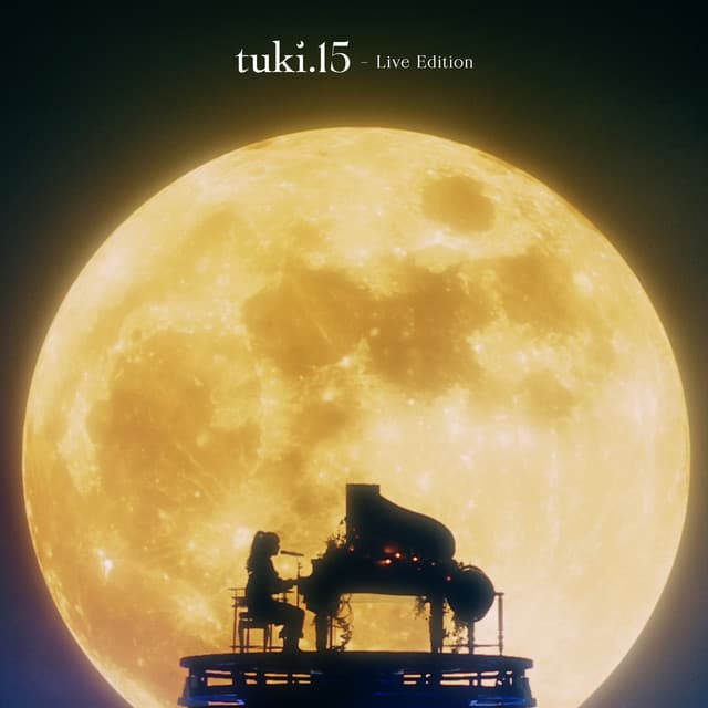 15 - Live Edition(NIPPON BUDOKAN ～承認欲求爆発～) by tuki.