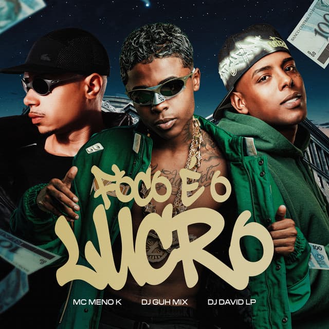 Foco É o Lucro by DJ Guh Mix, MC Meno K, DJ David LP