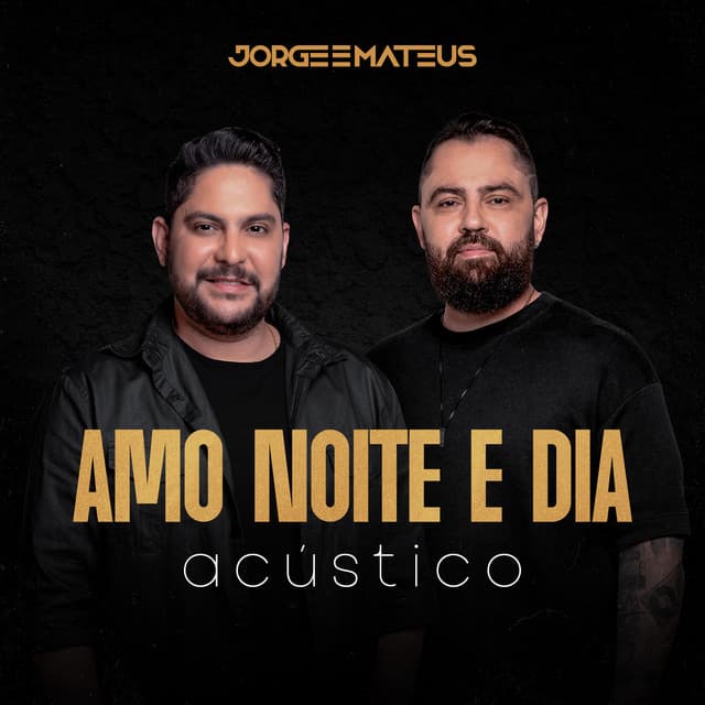 Amo Noite E Dia (Acústico) by Jorge & Mateus