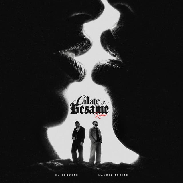 CALLATE Y BESAME (Remix) by El Bogueto, Manuel Turizo, SAIBU