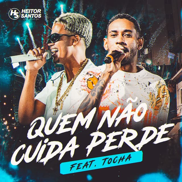 Quem Não Cuida Perde (Ao Vivo) by Heitor Santos, Mc Tocha