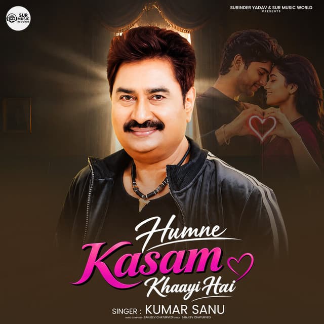 Humne Kasam Khaayi Hai by Kumar Sanu