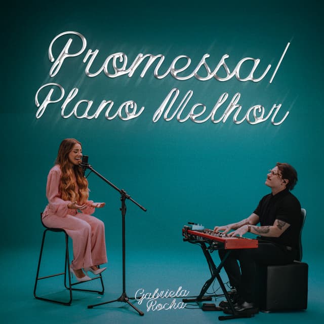 Promessa/Plano Melhor by Gabriela Rocha