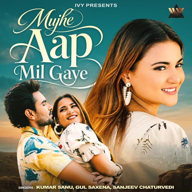 Mujhe Aap Mil Gaye by Kumar Sanu, Gul Saxena, Sanjeev Chaturvedi