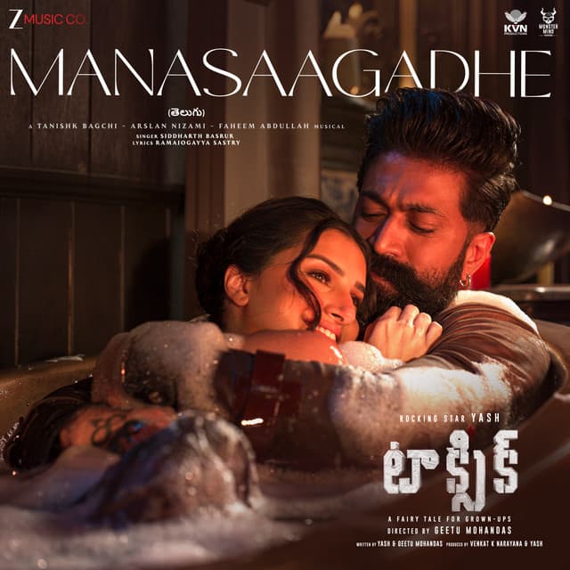 Manasaagadhe (From "Toxic - Telugu") by Tanishk Bagchi, Faheem Abdullah, Arslan Nizami, Siddharth Basrur