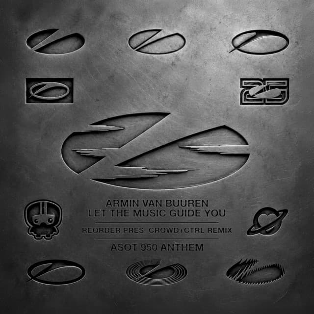 Let The Music Guide You (ASOT 950 Anthem) [ReOrder pres. Crowd+Ctrl Remix] by Armin van Buuren, ReOrder, Crowd+Ctrl