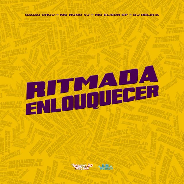 Ritmada Enlouquecer by CACAU CHUU, MC Nuno VJ, Mc Elison SP, DJ Relikia