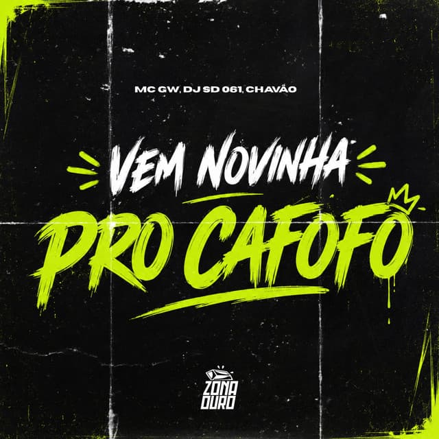 Vem Novinha Pro Cafofo by Mc Gw, DJ SD 061, chavão