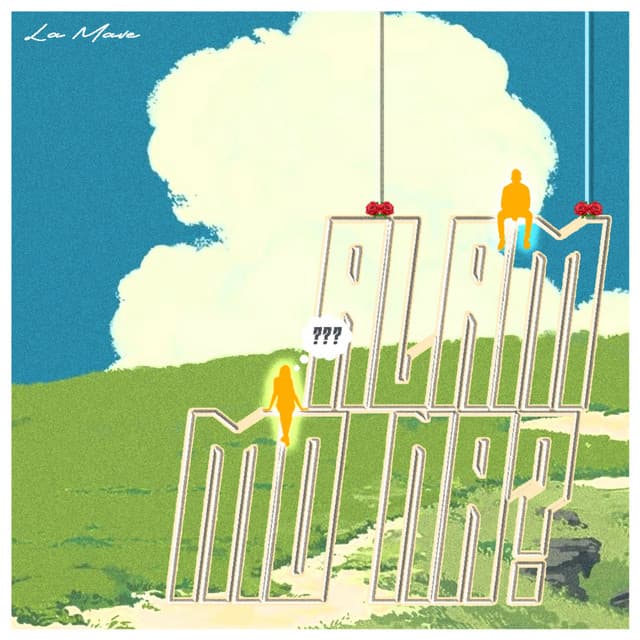 Alam Mo Na by La Mave