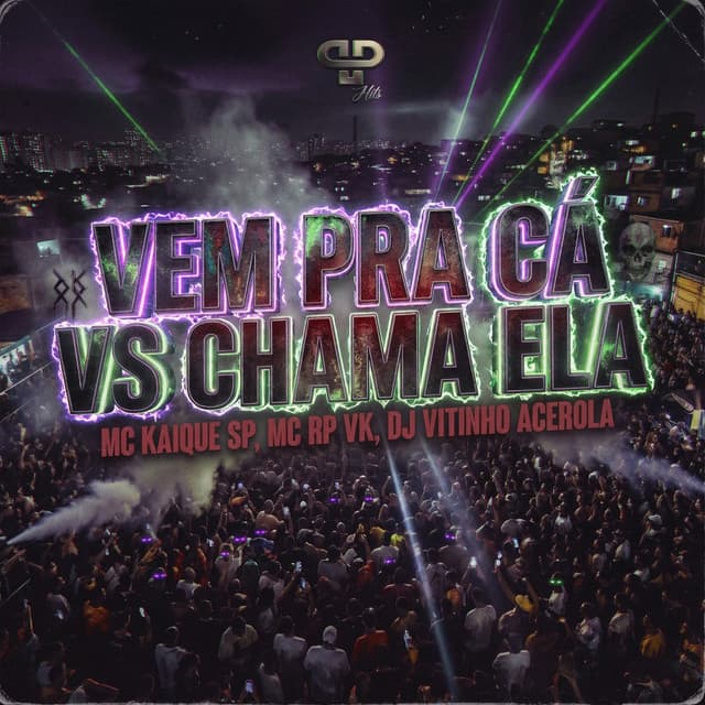 Vem pra Cá Vs Chama Ela (Brazilian Phonk) by Mc Kaique SP, MC RP VK, DJ Vitinho Acerola, PP Hits