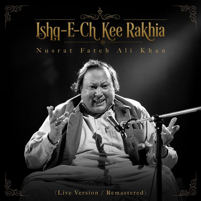 Ishq-E-Ch Kee Rakhia (Live Version / Remastered) by Nusrat Fateh Ali Khan