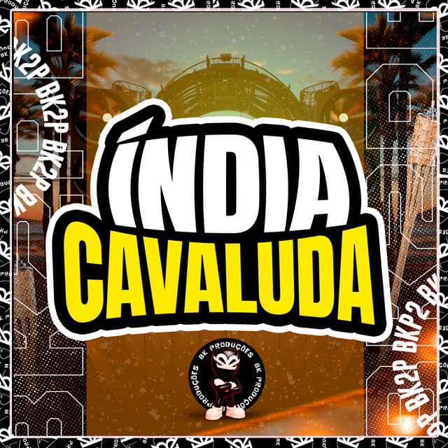 ÍNDIA CAVALUDA by MC Nito, MT DO PALACIO, BK2P