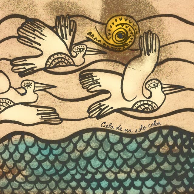 Cielo De Un Solo Color by No Te Va Gustar, Jorge Drexler, Agarrate Catalina, Hugo Fattoruso