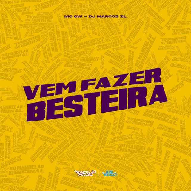 Vem Fazer Besteira by Mc Gw, DJ MARCOS ZL