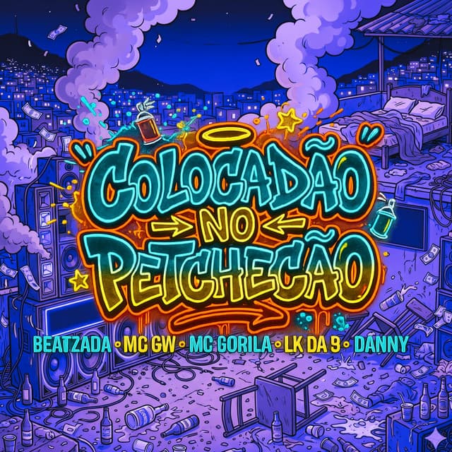 Colocadão No Petchecão by Mc Gw, Mc Gorila, Lk da 9, Danny